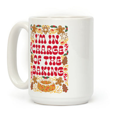 I'm In Charge Of the Baking (Christmas) Coffee Mug