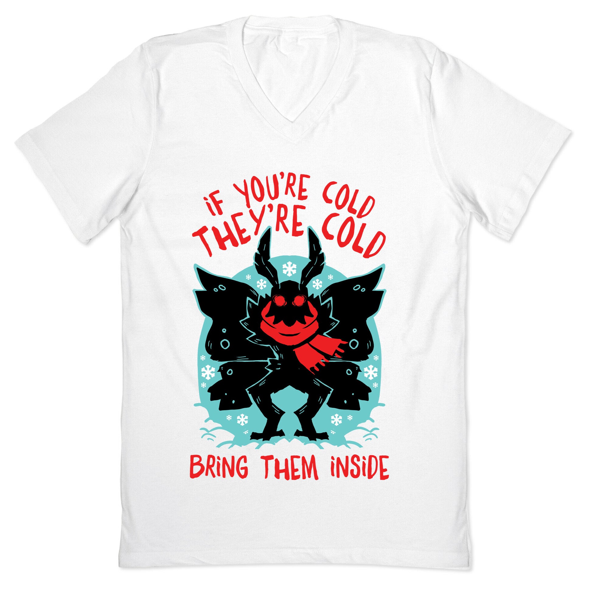 If You're Cold, They're Cold, Bring Them Inside V-Neck
