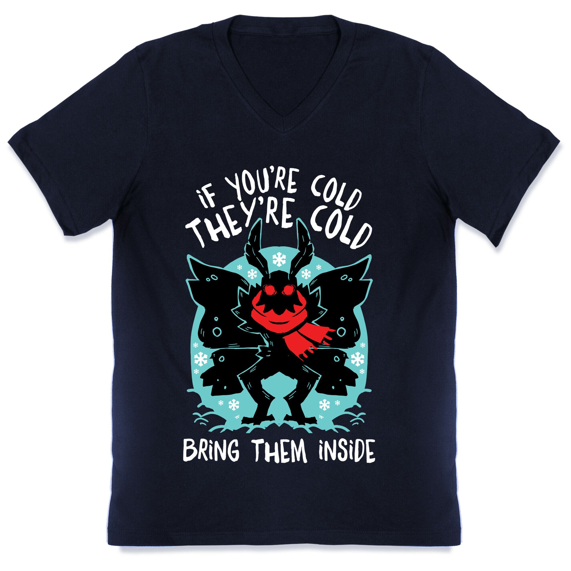 If You're Cold, They're Cold, Bring Them Inside V-Neck
