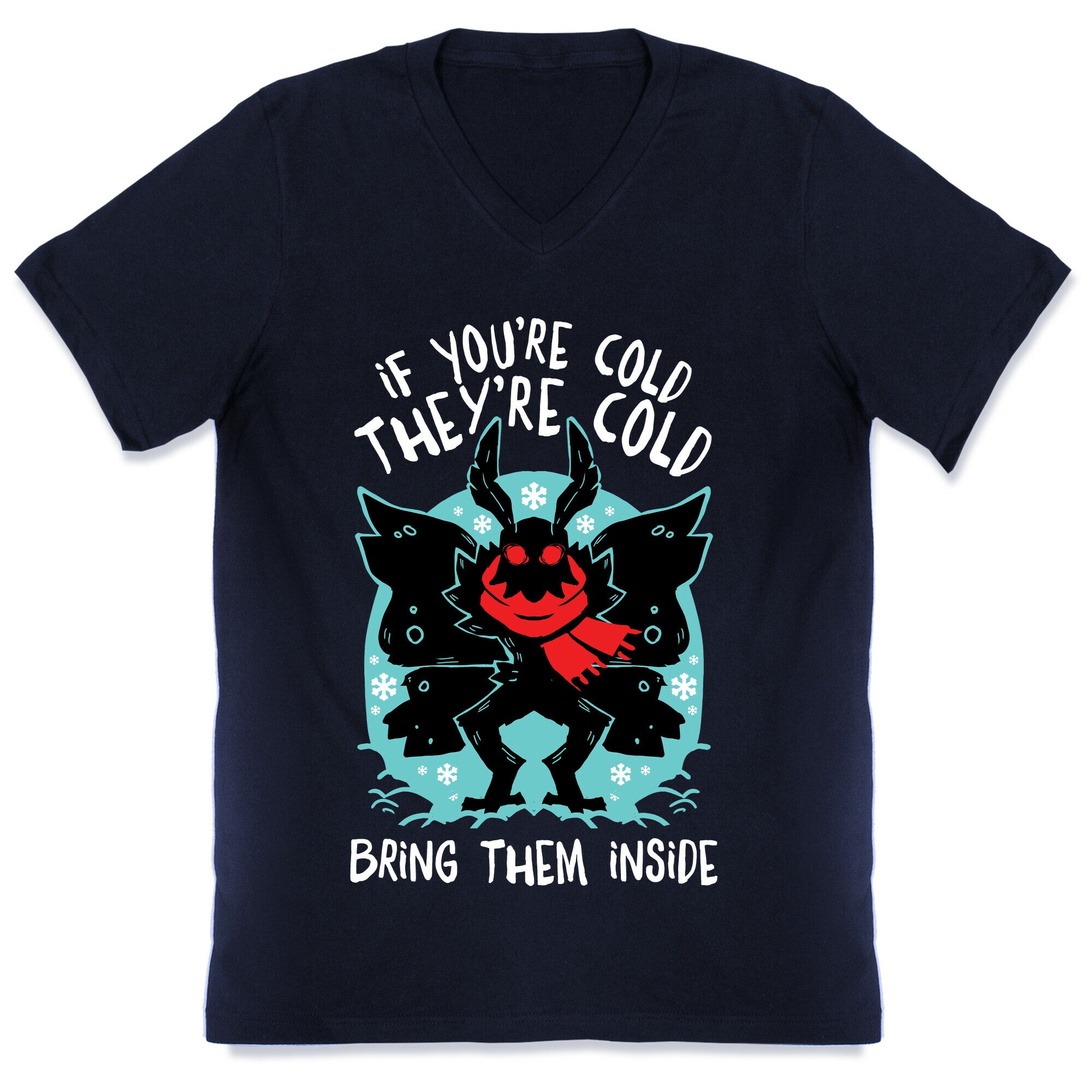 If You're Cold, They're Cold, Bring Them Inside V-Neck
