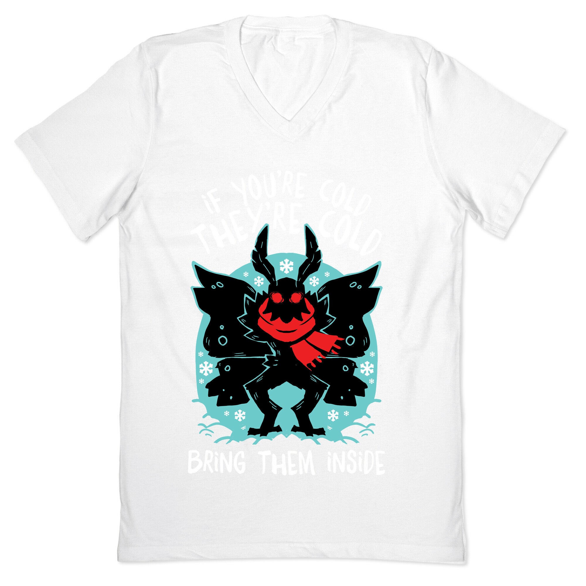 If You're Cold, They're Cold, Bring Them Inside V-Neck
