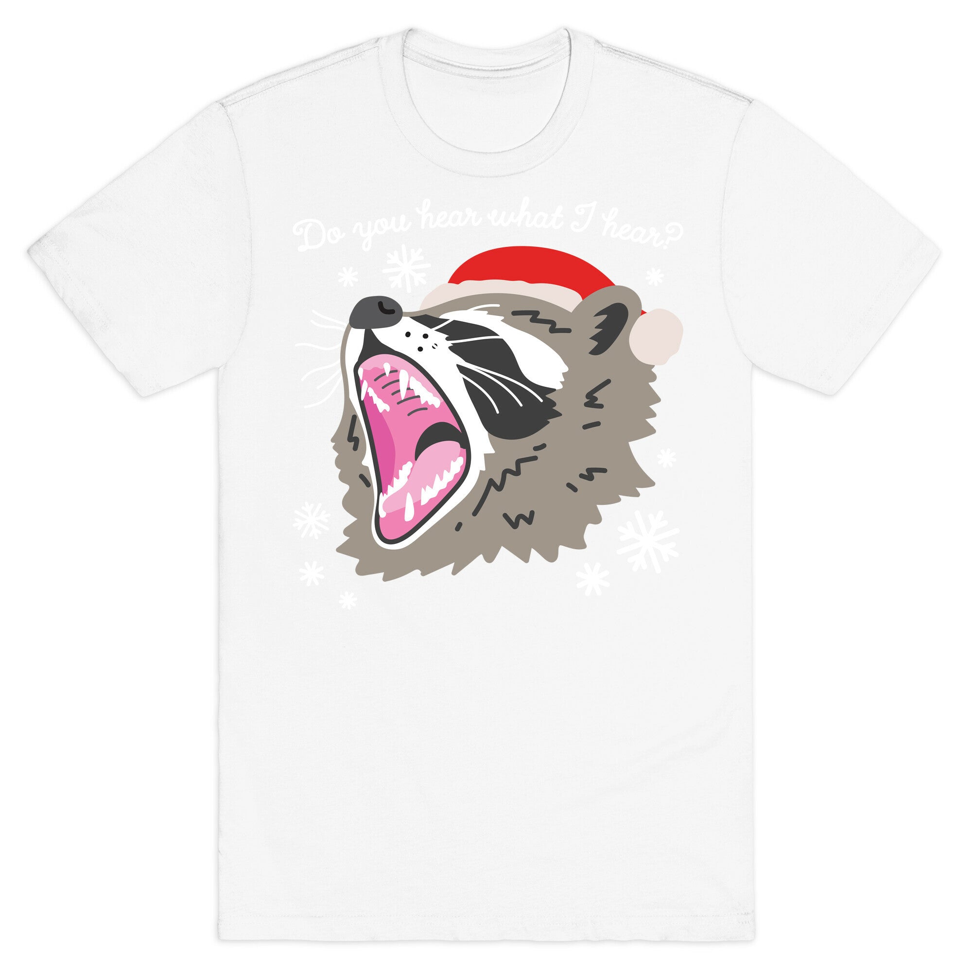 Do You Hear What I Hear? Screaming Raccoon T-Shirt