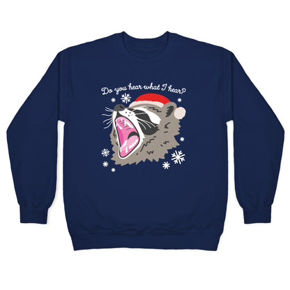 Do You Hear What I Hear? Screaming Raccoon Crewneck Sweatshirt
