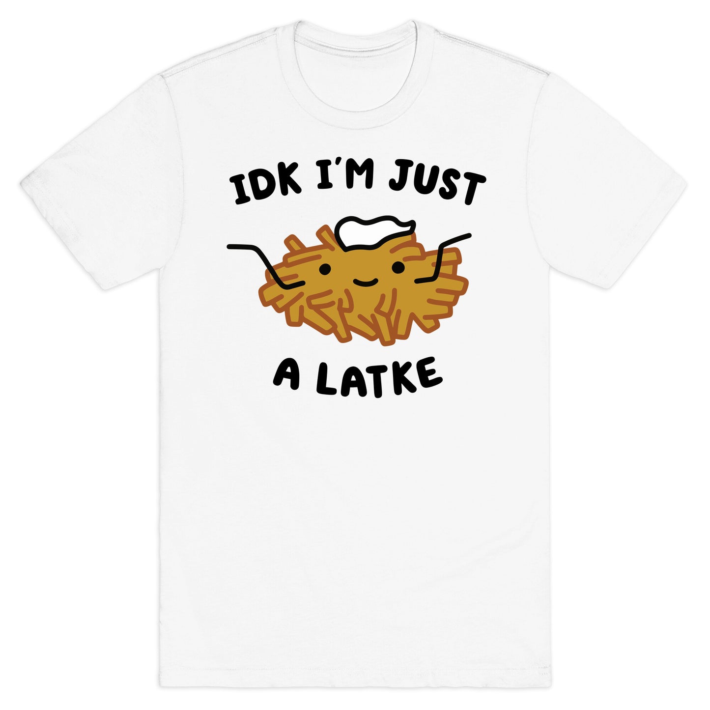 IDK I'm Just A Latke T-Shirt