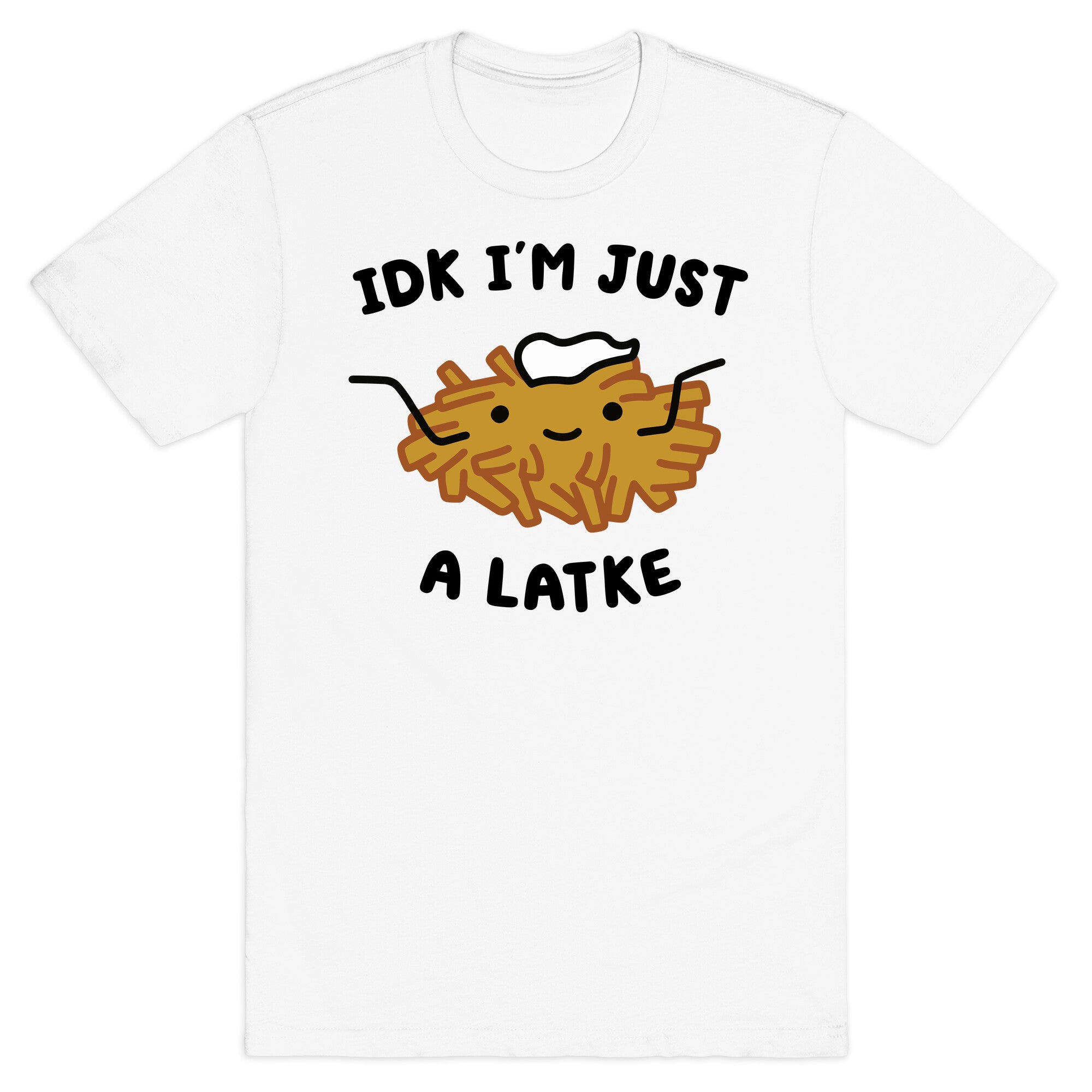 IDK I'm Just A Latke T-Shirt