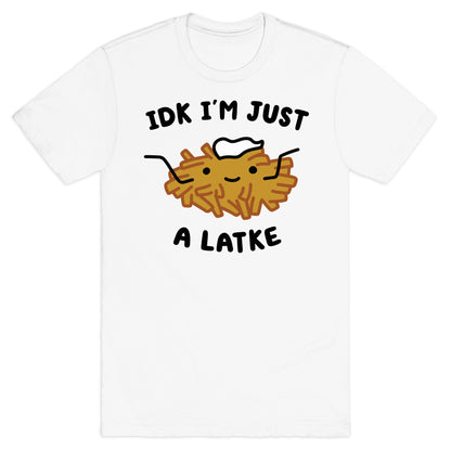 IDK I'm Just A Latke T-Shirt