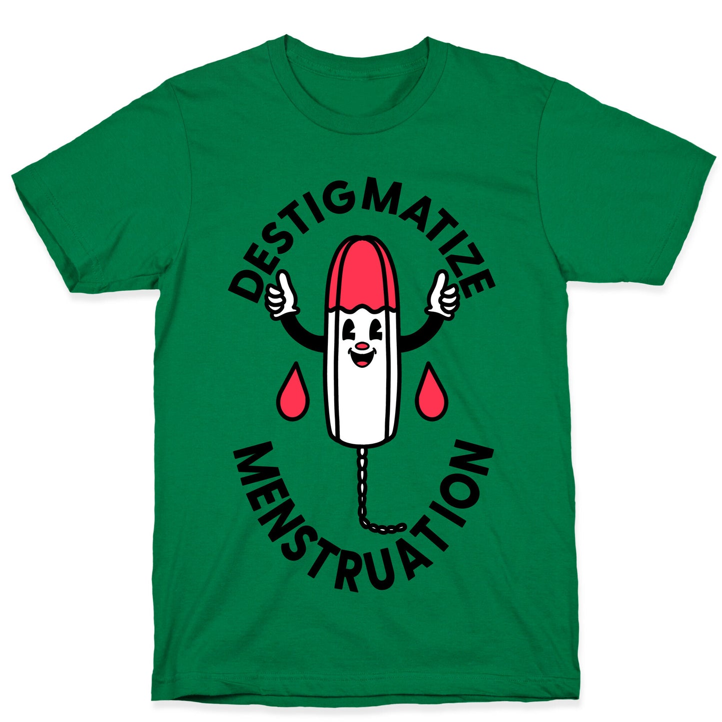 Destigmatize Menstruation  T-Shirt