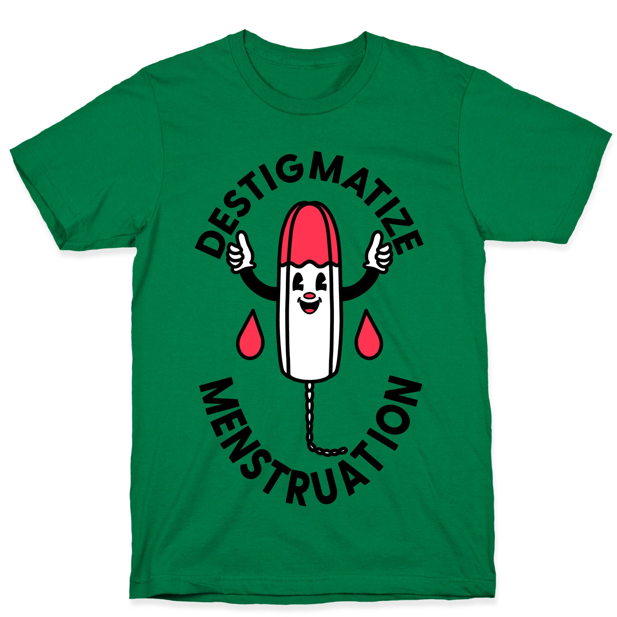 Destigmatize Menstruation  T-Shirt
