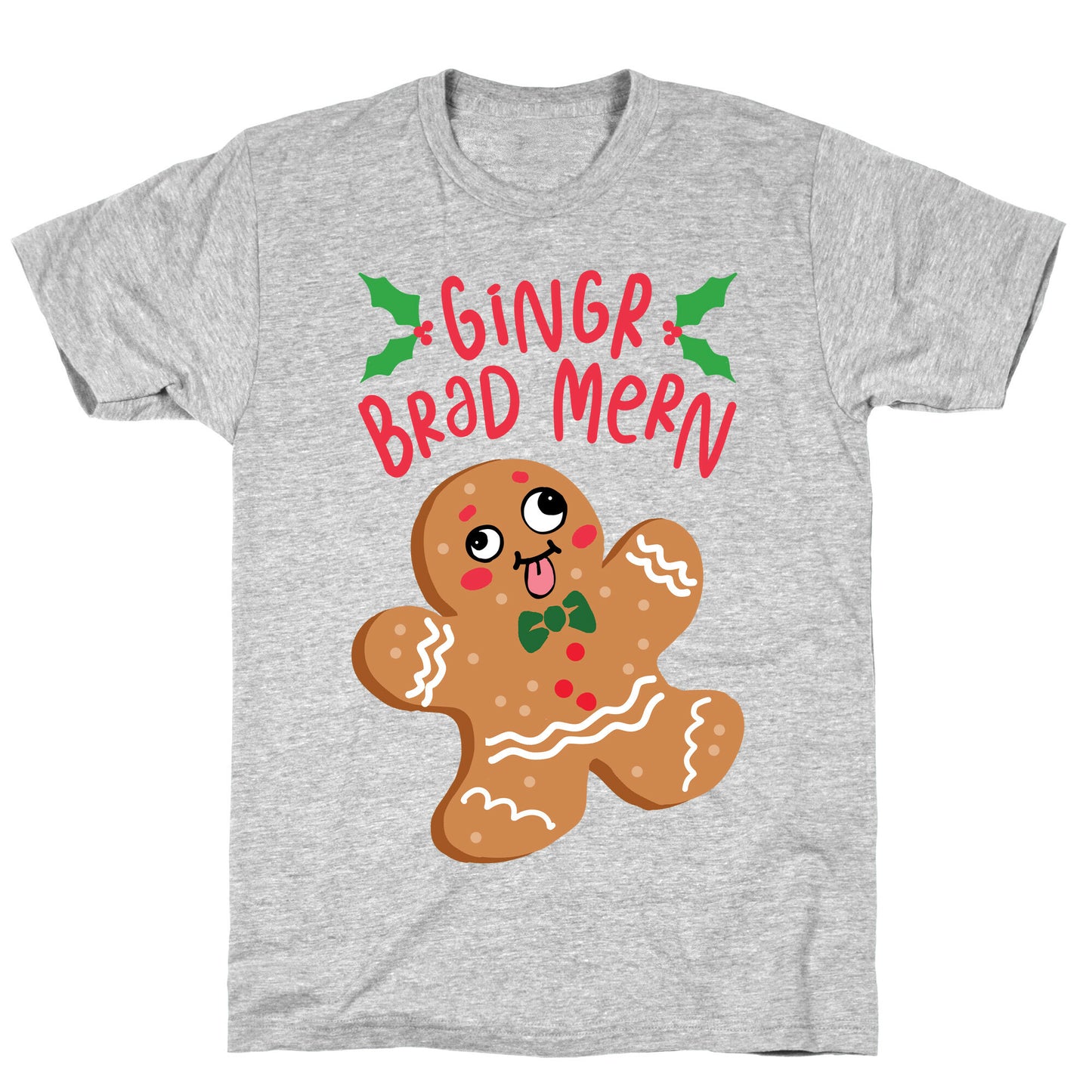 Gingr Brad Mern Derpy Gingerbread Man T-Shirt