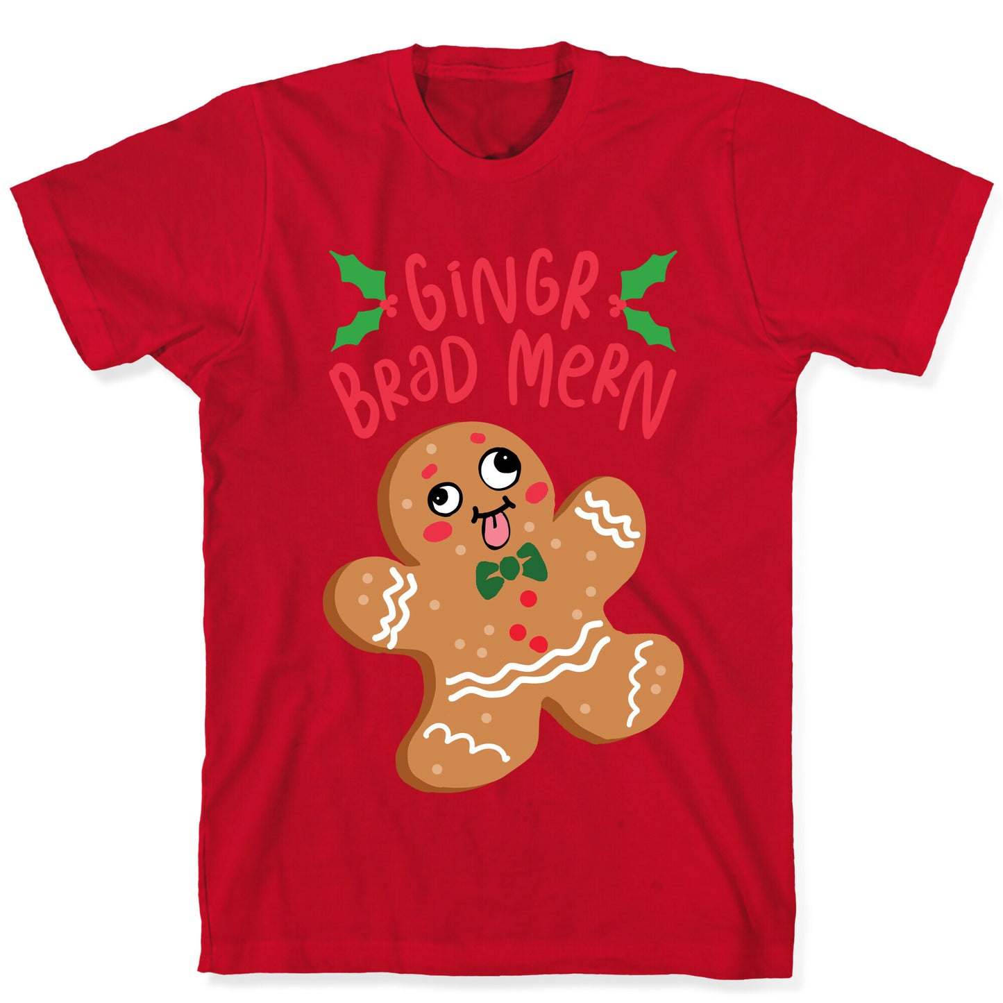 Gingr Brad Mern Derpy Gingerbread Man T-Shirt