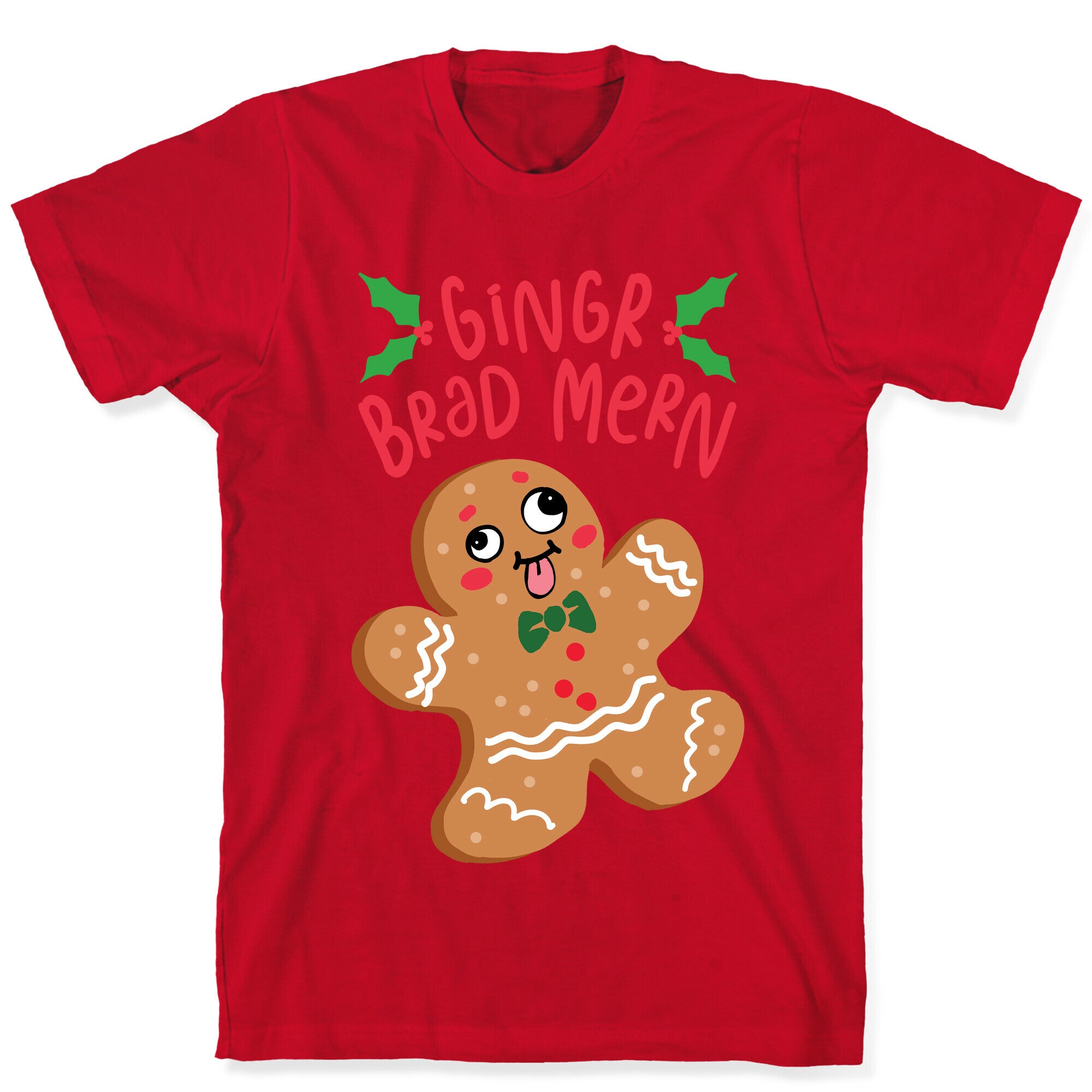 Gingr Brad Mern Derpy Gingerbread Man T-Shirt