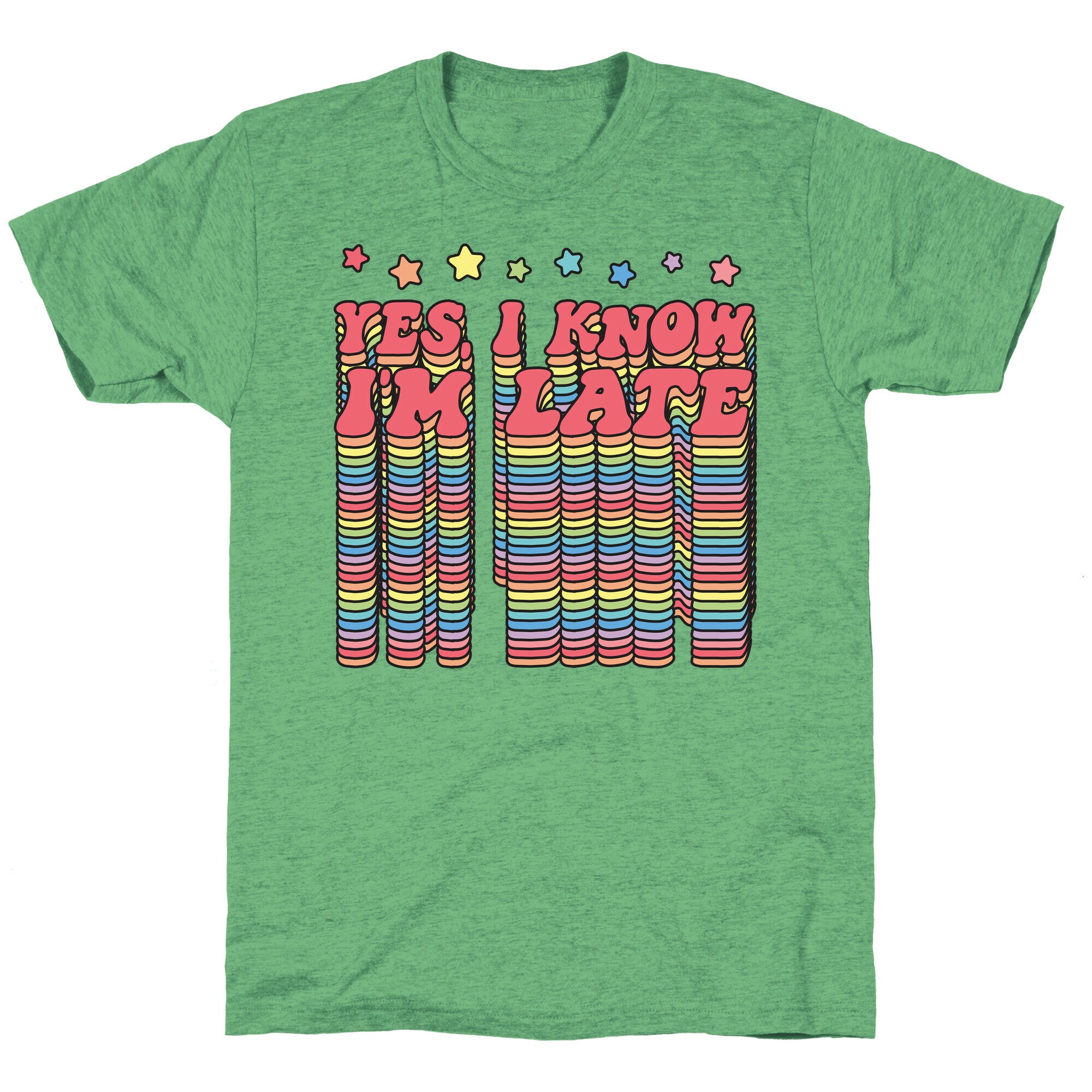 Yes, I Know I'm Late Unisex Triblend Tee