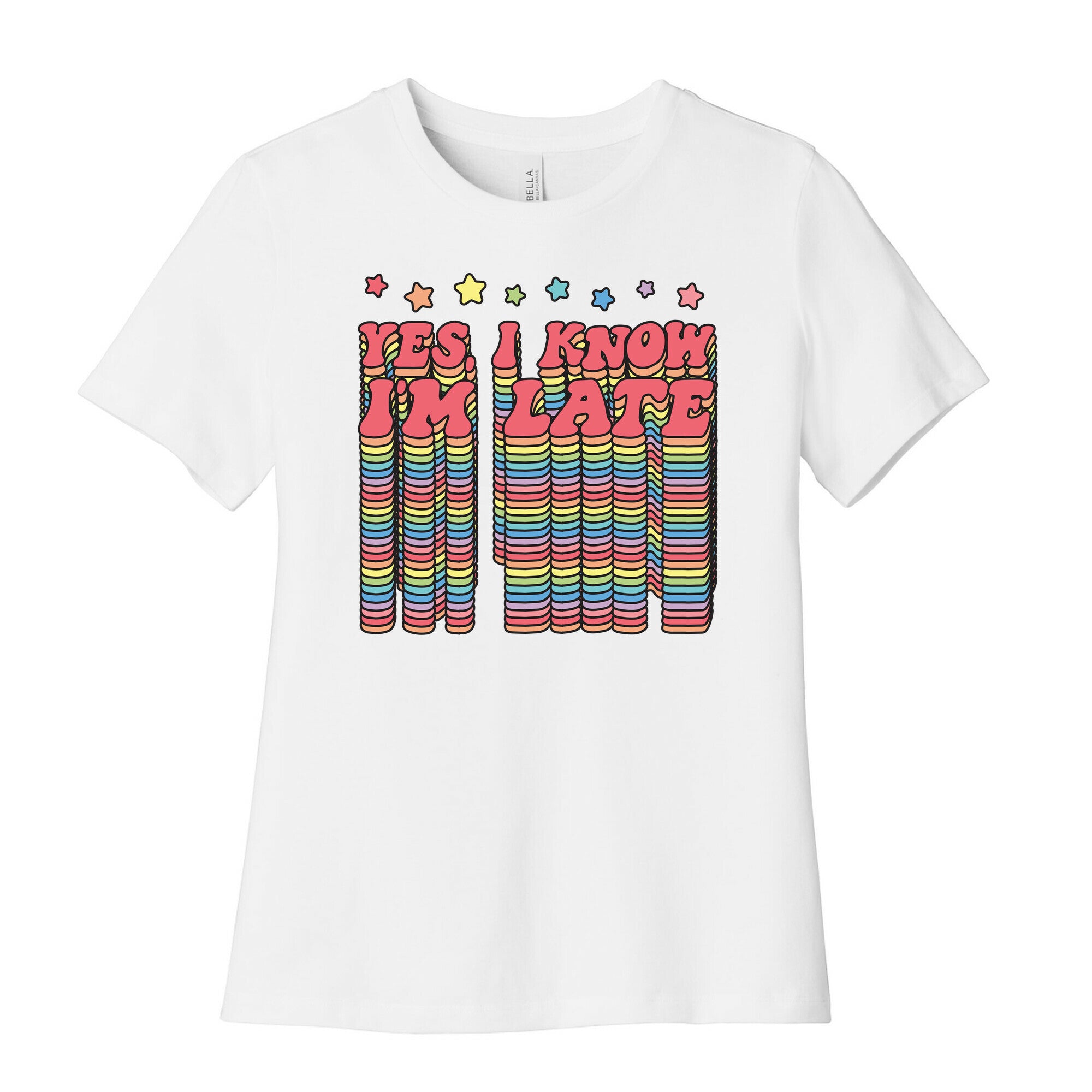 Yes, I Know I'm Late Women's Cotton Tee