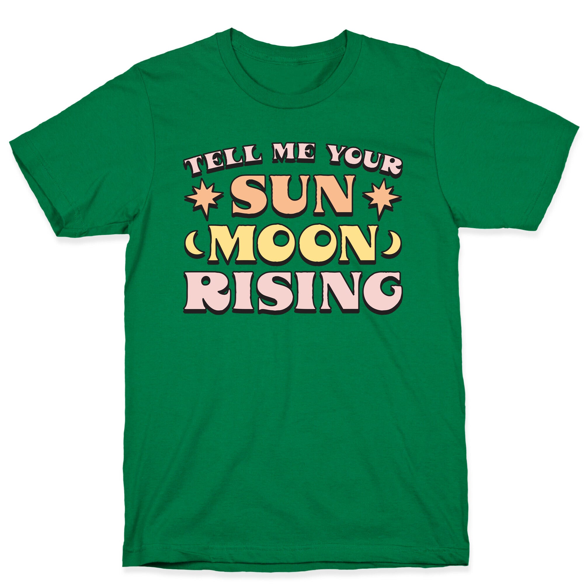Tell Me Your Sun, Moon, Rising T-Shirt