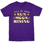 Tell Me Your Sun, Moon, Rising T-Shirt