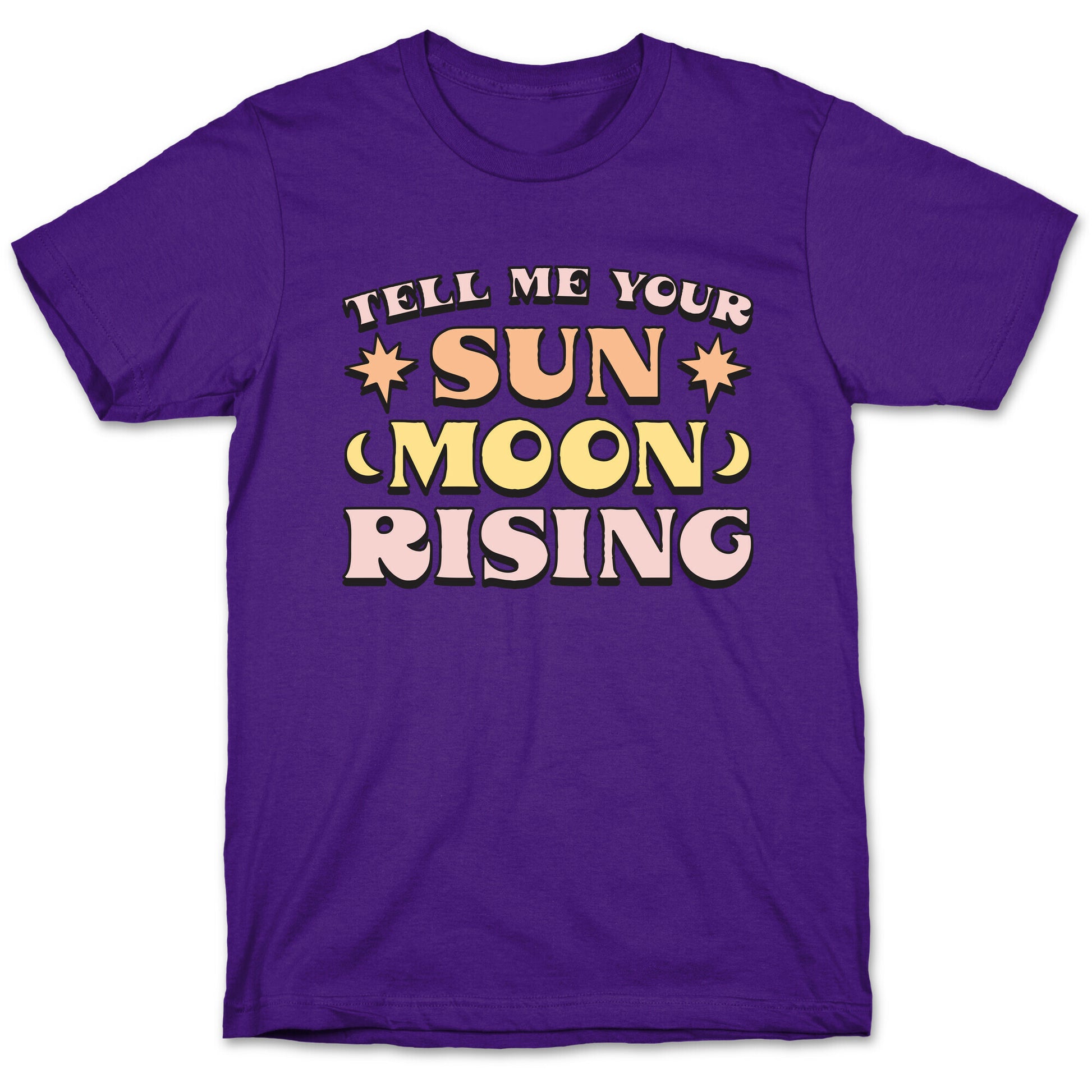 Tell Me Your Sun, Moon, Rising T-Shirt
