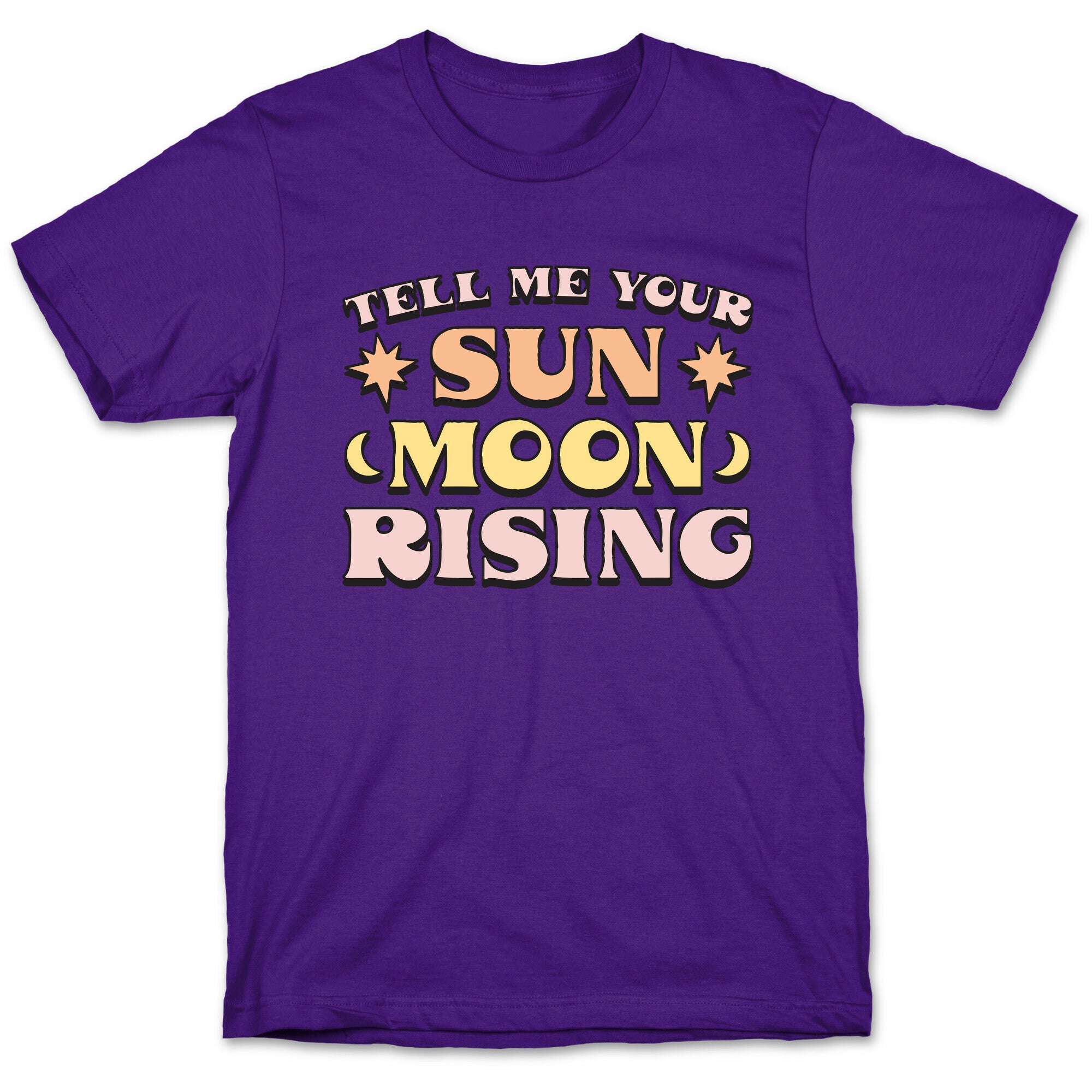 Tell Me Your Sun, Moon, Rising T-Shirt