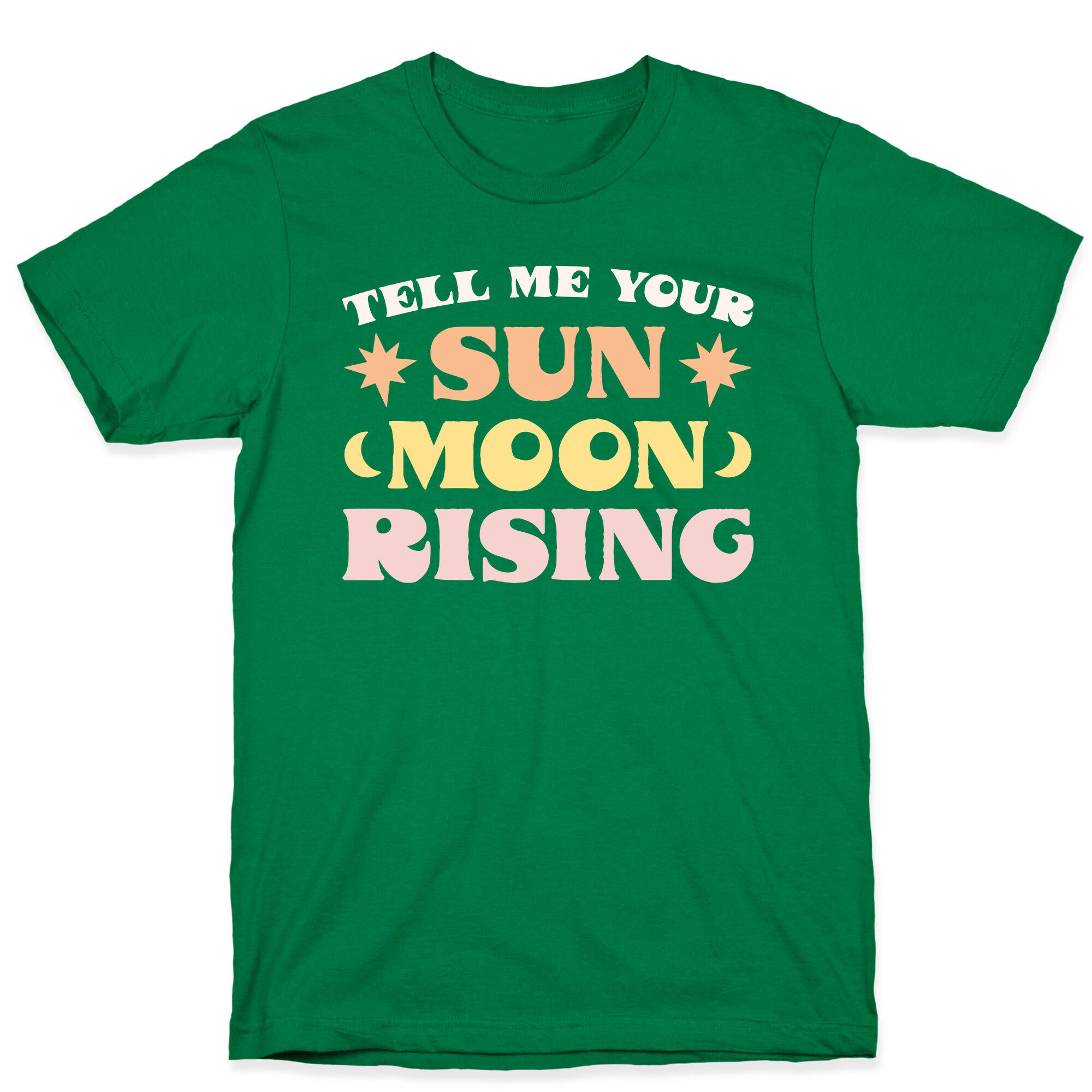 Tell Me Your Sun, Moon, Rising T-Shirt