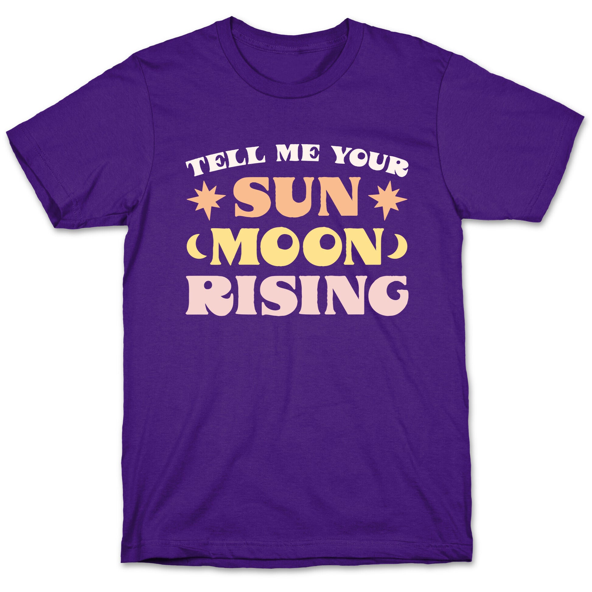 Tell Me Your Sun, Moon, Rising T-Shirt