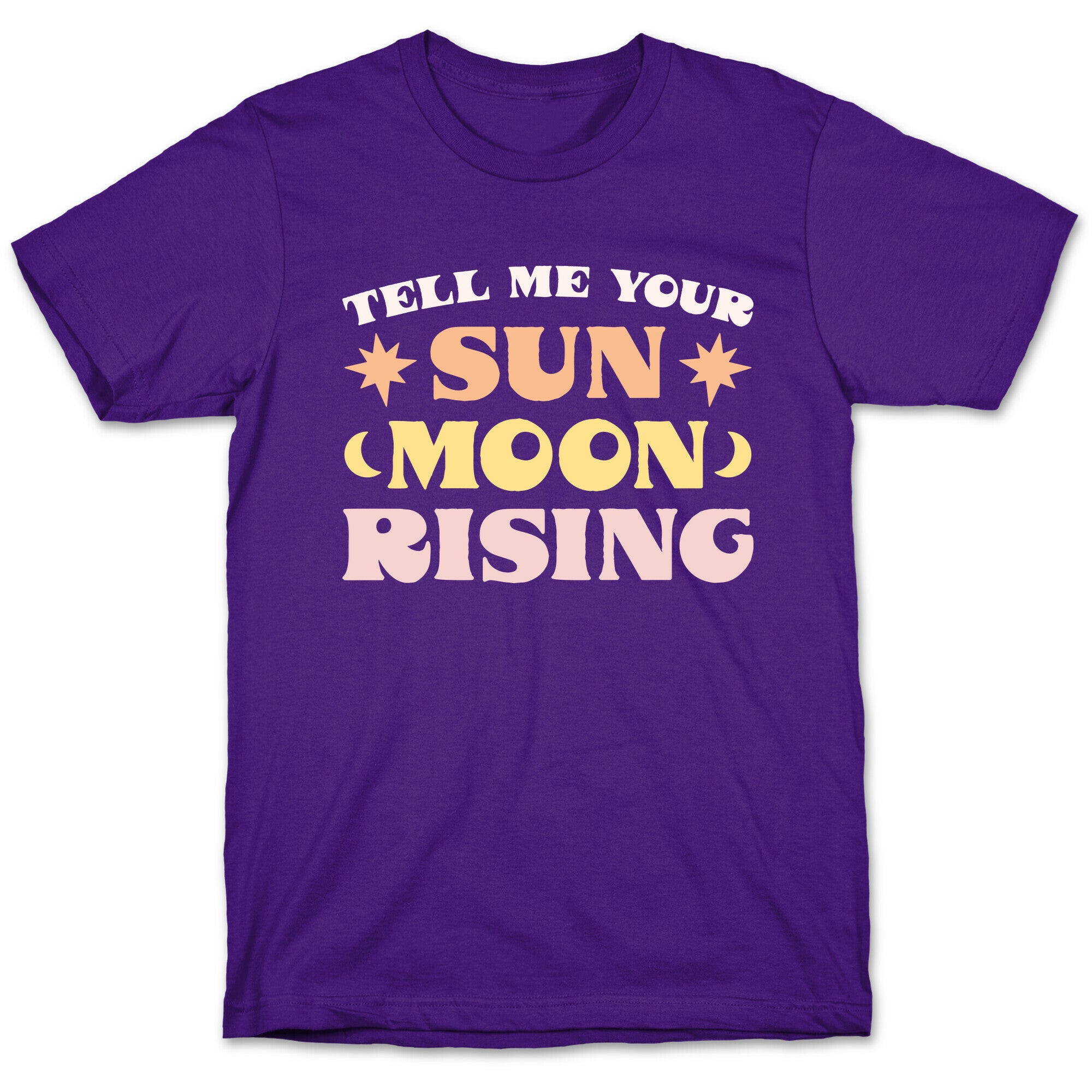 Tell Me Your Sun, Moon, Rising T-Shirt