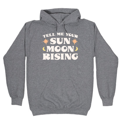 Tell Me Your Sun, Moon, Rising Hoodie