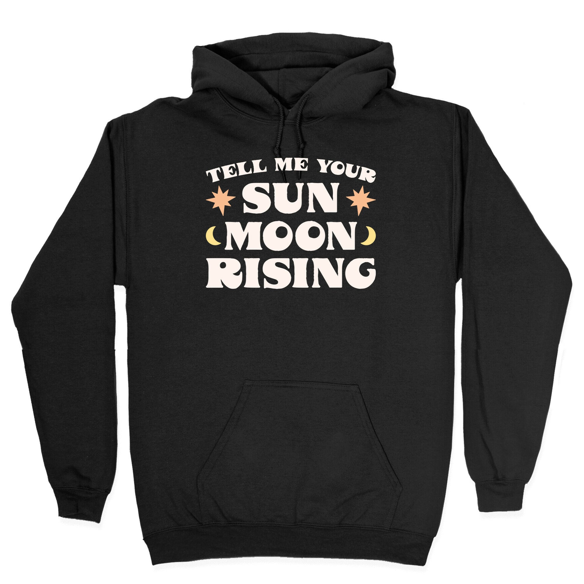 Tell Me Your Sun, Moon, Rising Hoodie