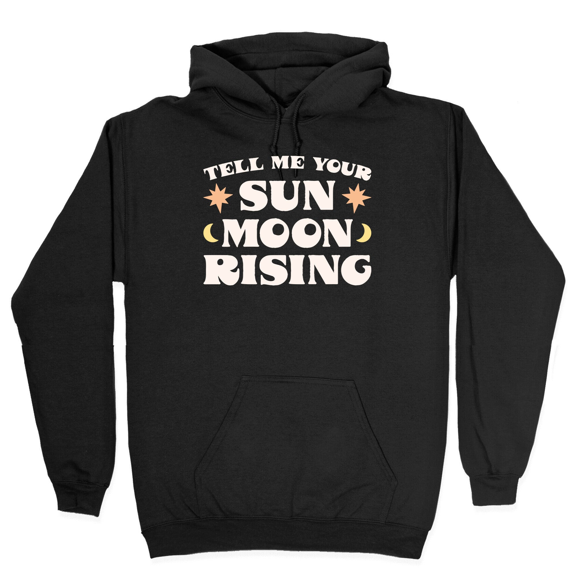 Tell Me Your Sun, Moon, Rising Hoodie