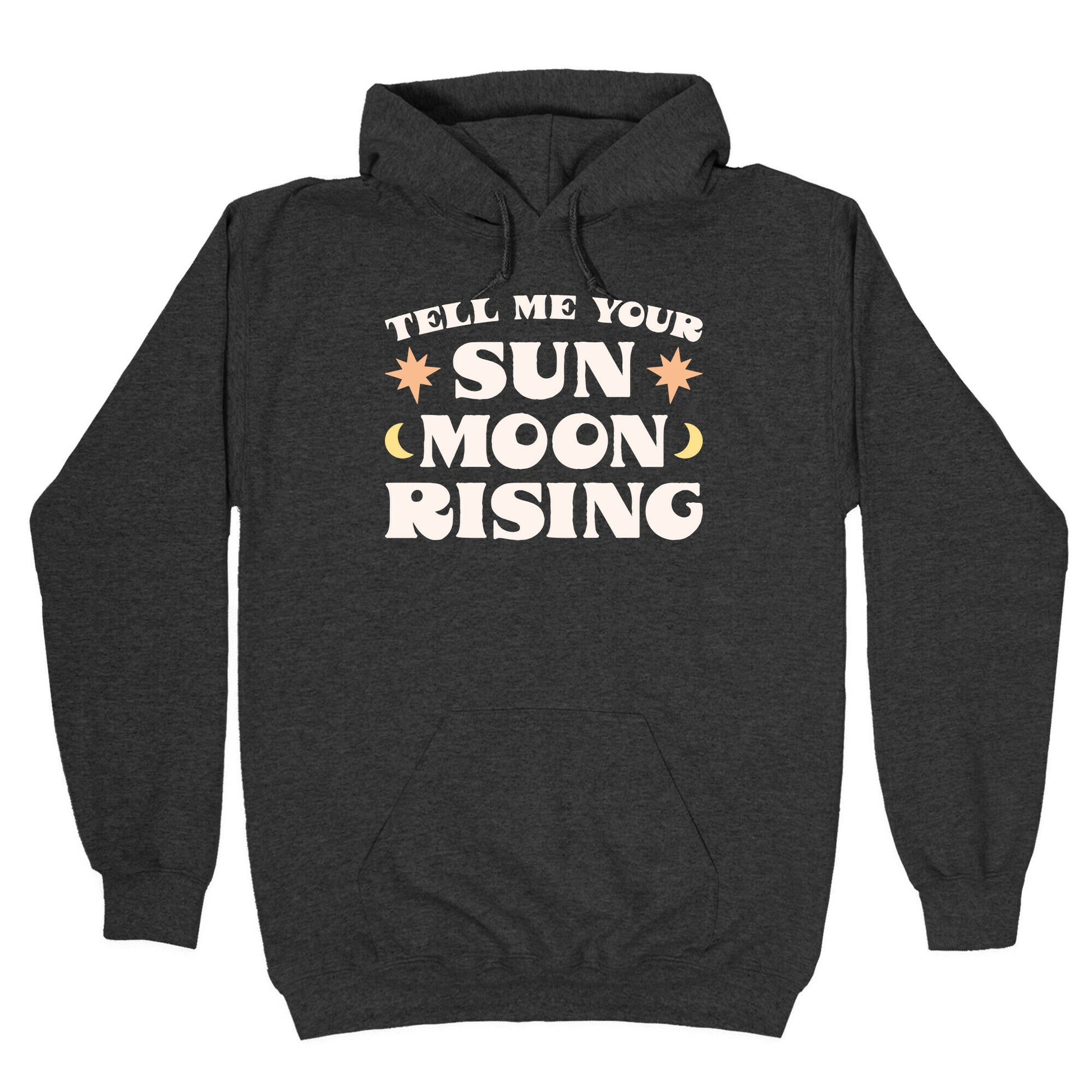 Tell Me Your Sun, Moon, Rising Hoodie