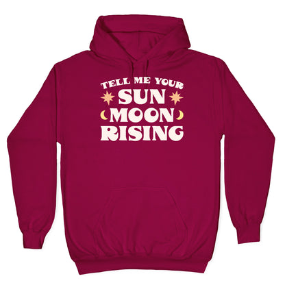 Tell Me Your Sun, Moon, Rising Hoodie
