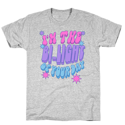 I'm The Bi-Light Of Your Day T-Shirt