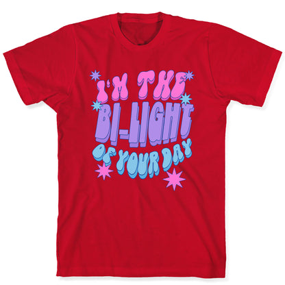 I'm The Bi-Light Of Your Day T-Shirt