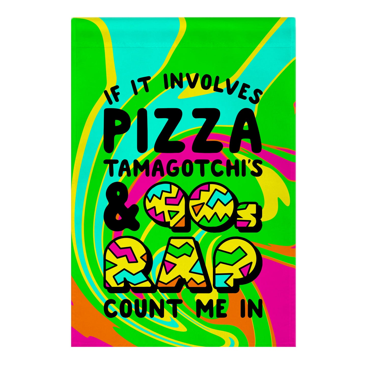 If Involves 90s Things, Count Me in Garden Flag