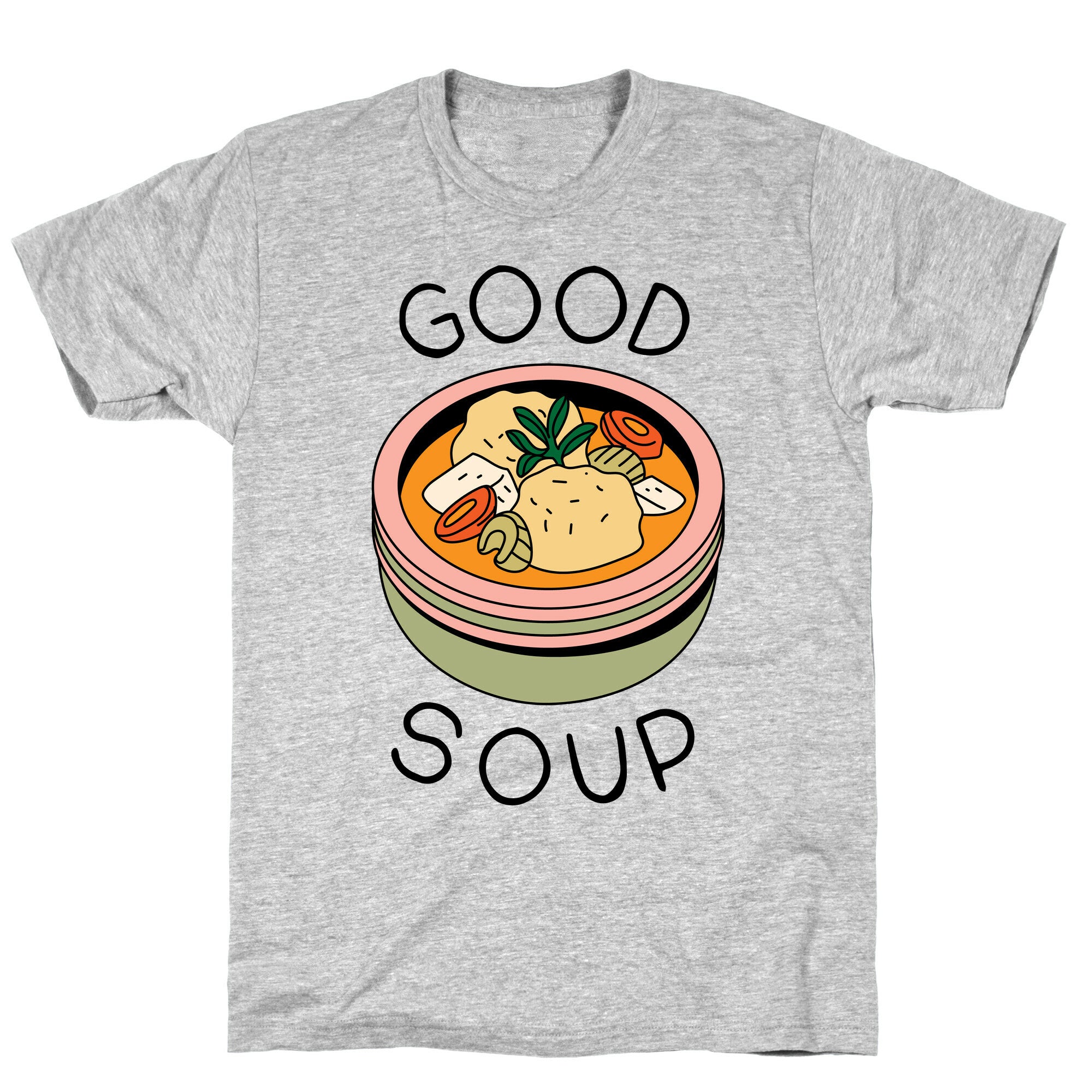 Good Soup Matzo Ball Soup T-Shirt