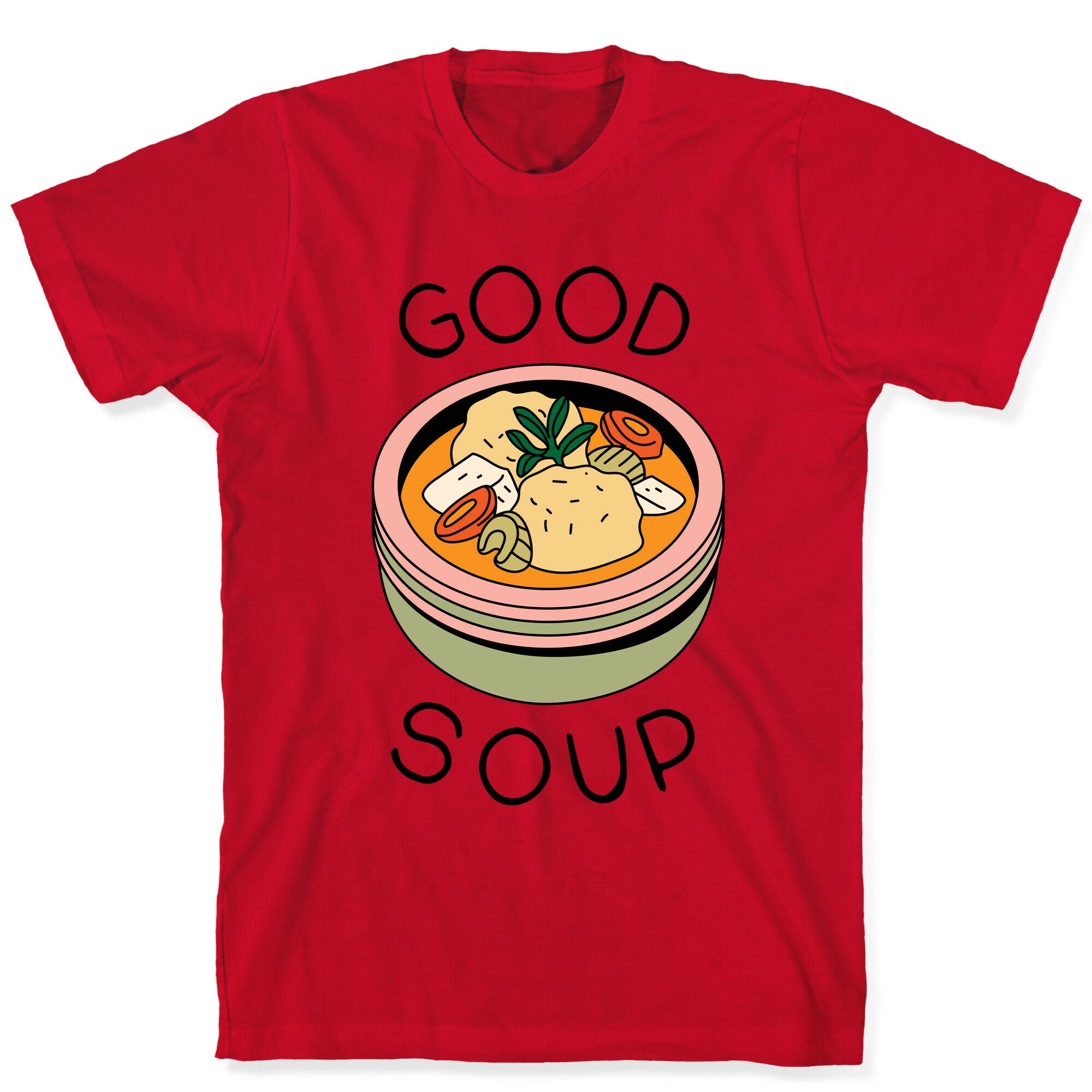 Good Soup Matzo Ball Soup T-Shirt