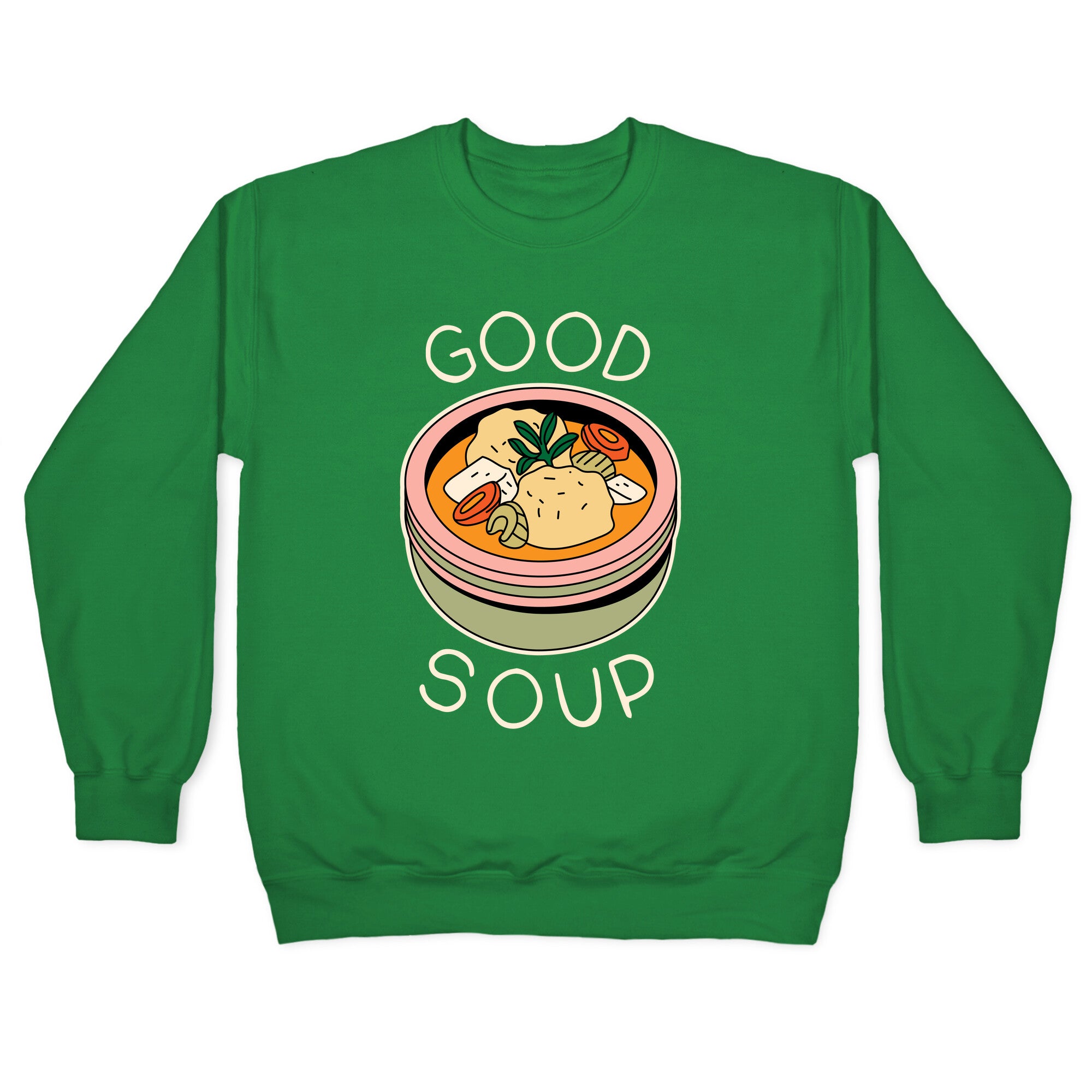 Good Soup Matzo Ball Soup Crewneck Sweatshirt