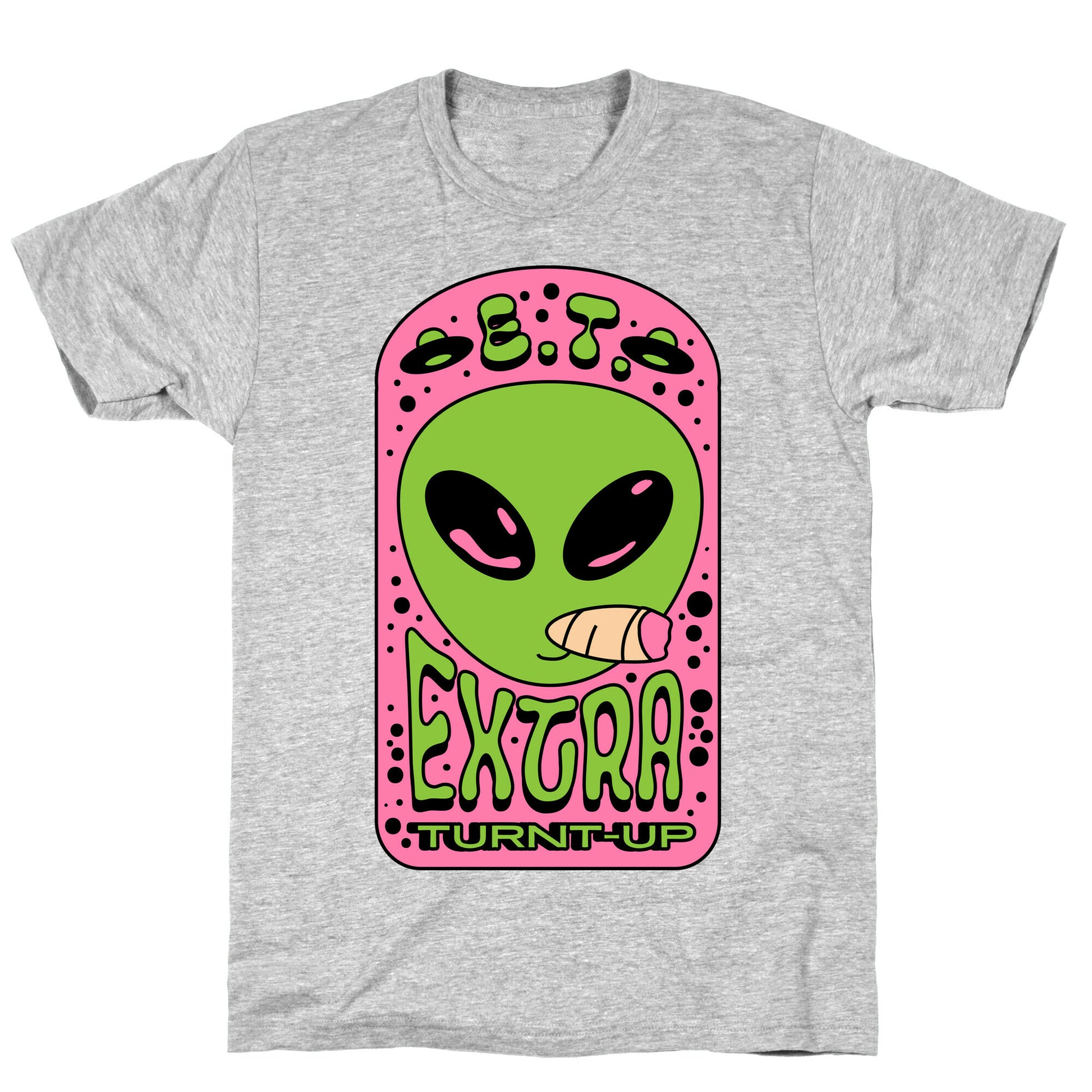 E.T. (Extra Turnt-Up) Alien T-Shirt