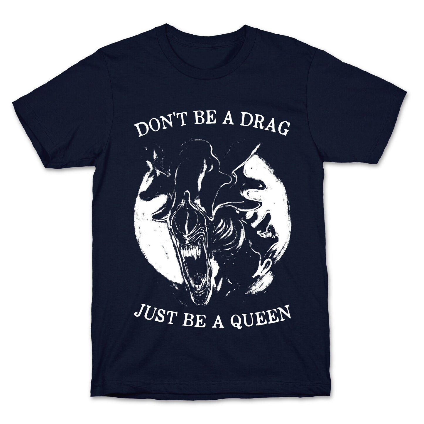 Don't Be A Drag Just Be A Queen T-Shirt