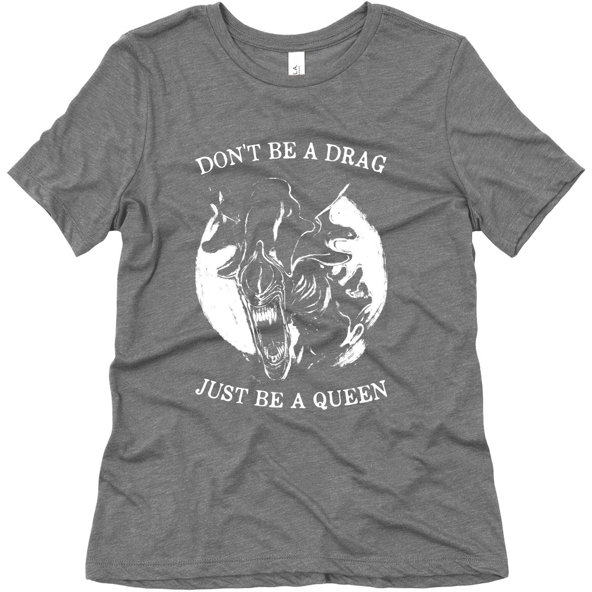 Don't Be A Drag Just Be A Queen Women's Triblend Tee