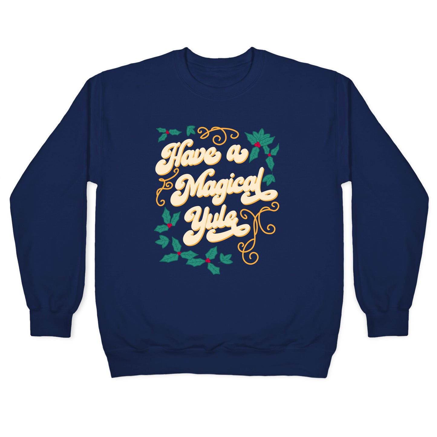 Have A Magical Yule Crewneck Sweatshirt