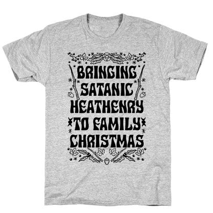 Bringing Satanic Heathenry To Family Christmas T-Shirt