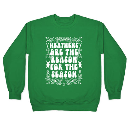 Heathens Are The Reason For The Season Crewneck Sweatshirt