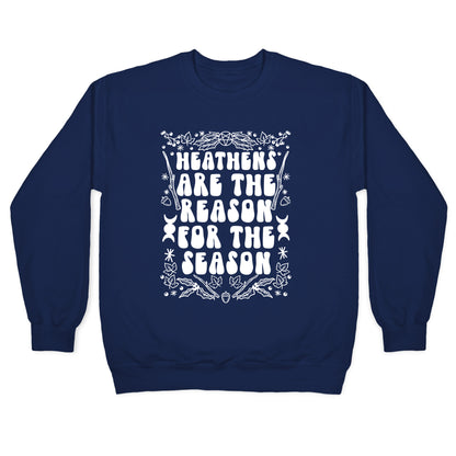 Heathens Are The Reason For The Season Crewneck Sweatshirt