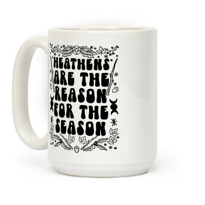 Heathens Are The Reason For The Season Coffee Mug