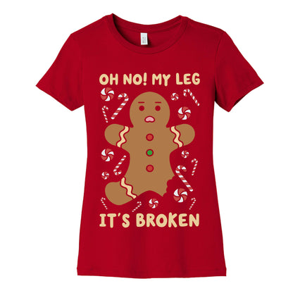 Oh No! My Leg It's Broken Women's Cotton Tee