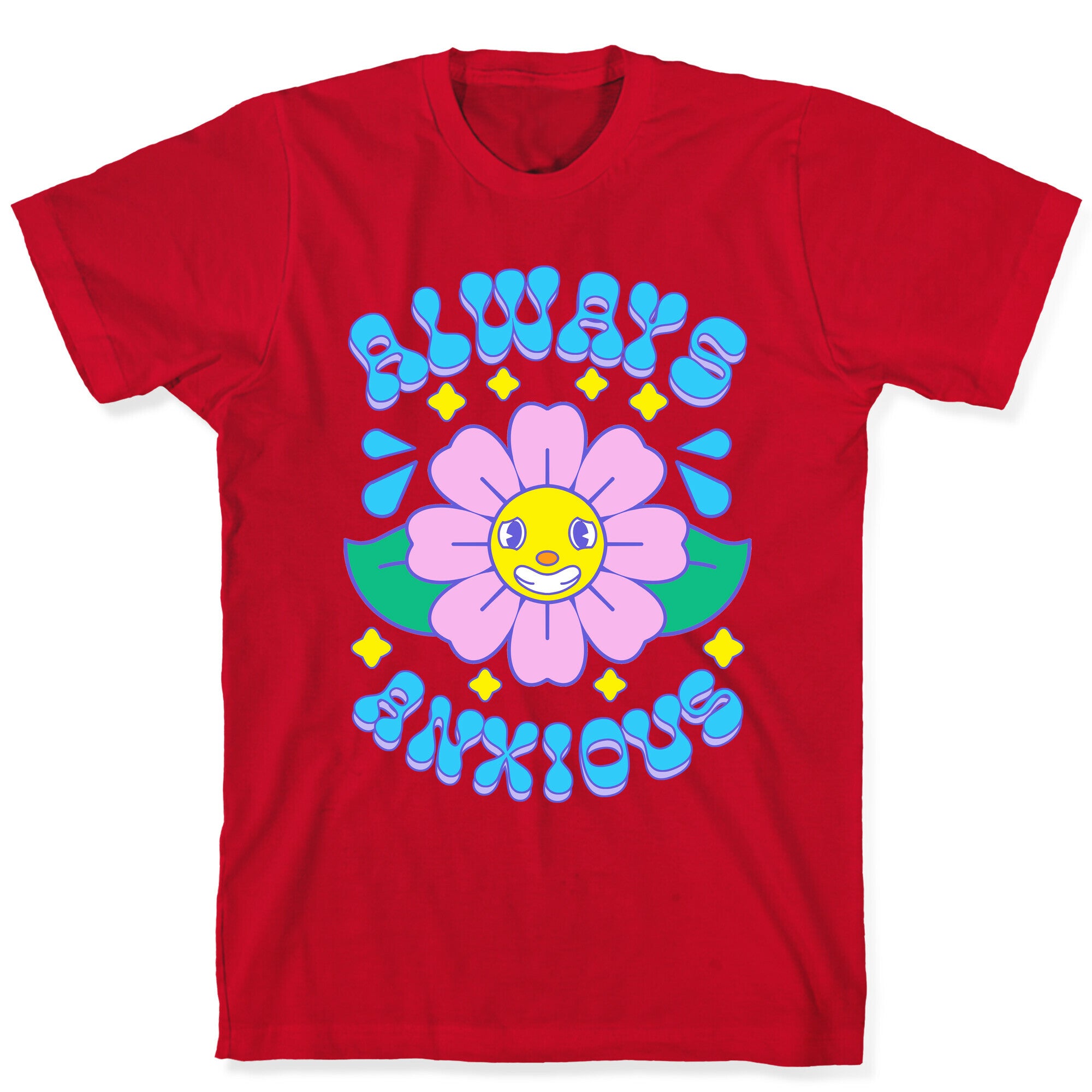 Always Anxious Cartoon Flower T-Shirt
