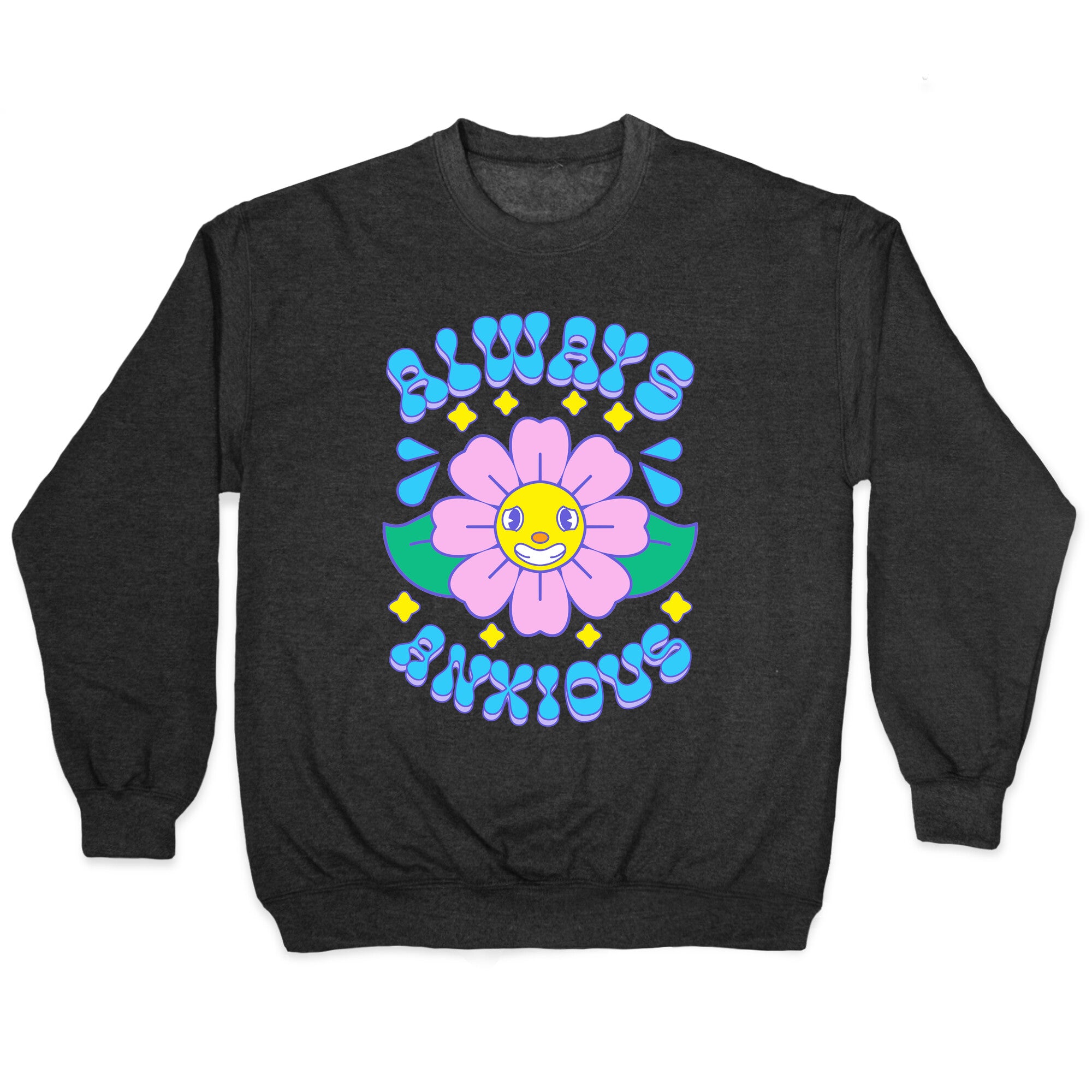 Always Anxious Cartoon Flower Crewneck Sweatshirt