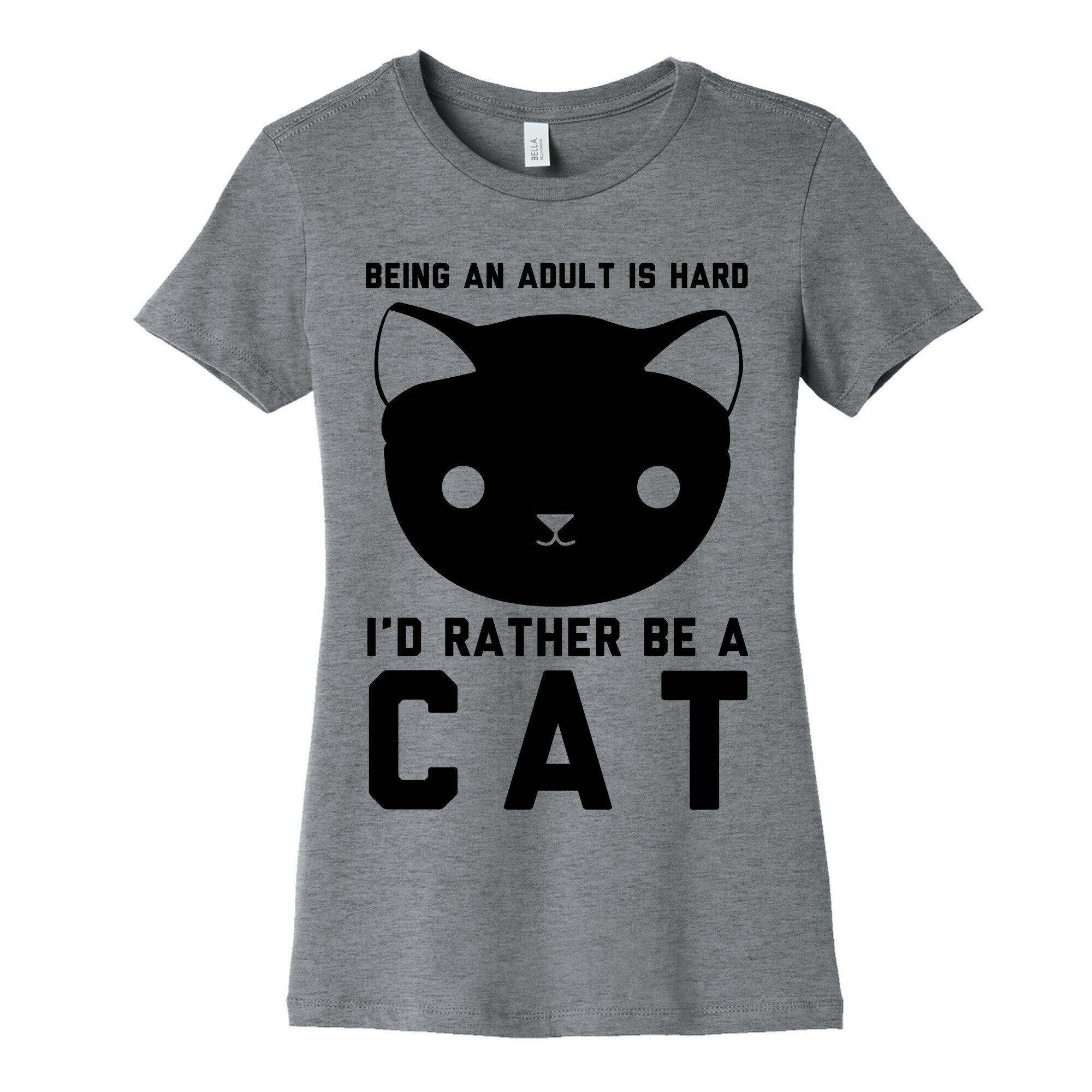 Being an Adult is Hard I'd Rather Be a Cat Women's Cotton Tee