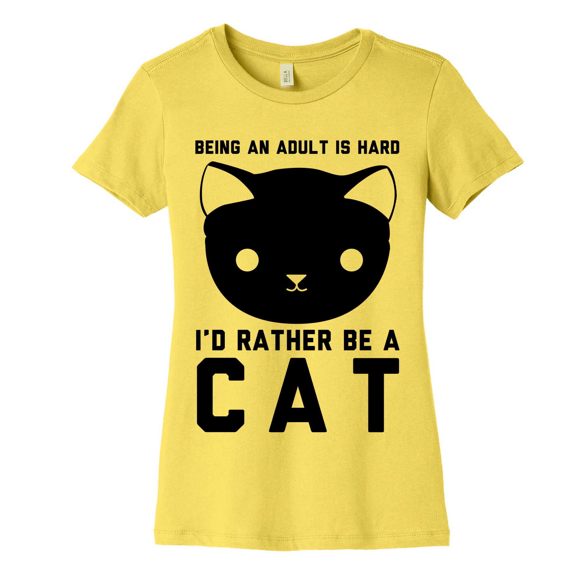 Being an Adult is Hard I'd Rather Be a Cat Women's Cotton Tee