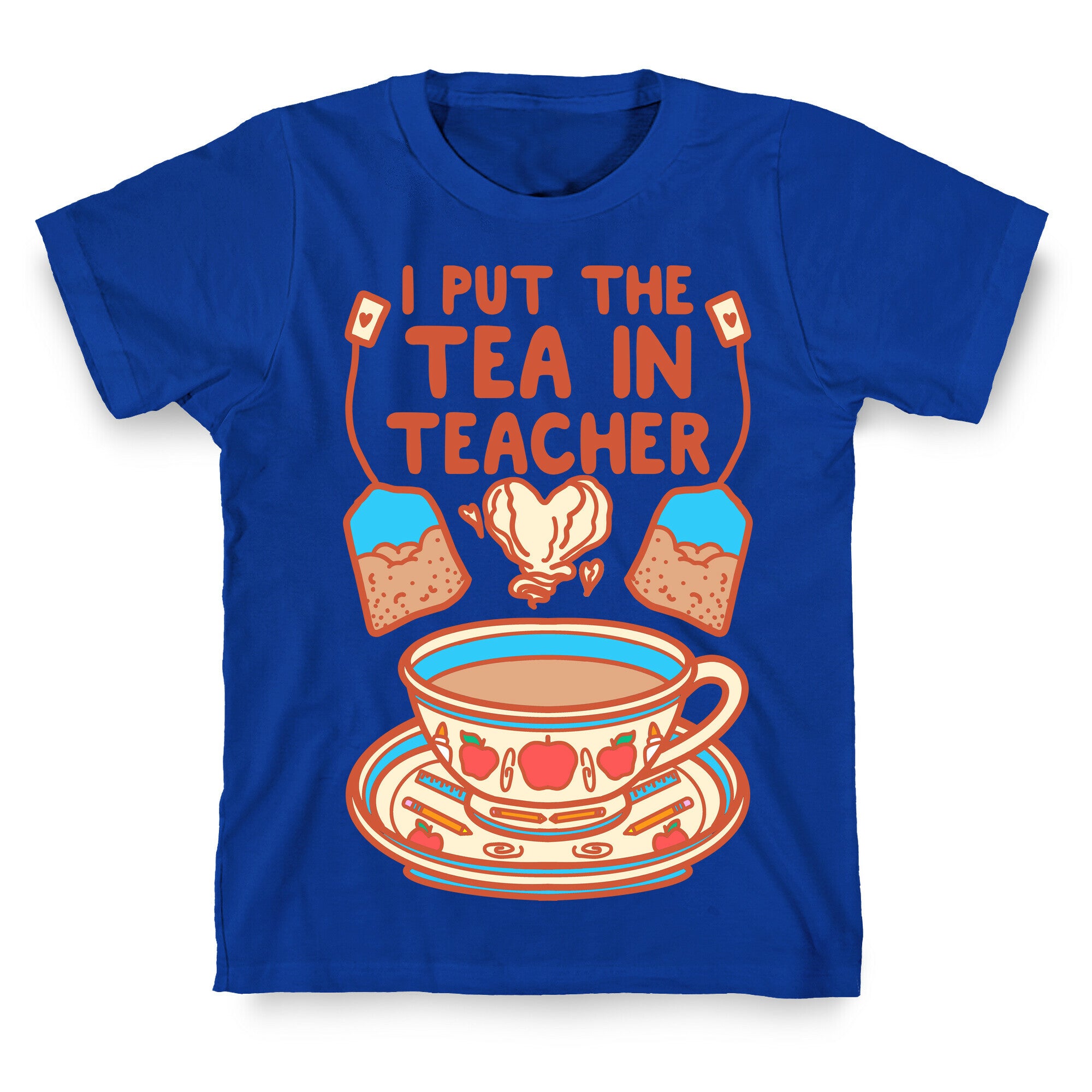 I Put The Tea In Teacher T-Shirt