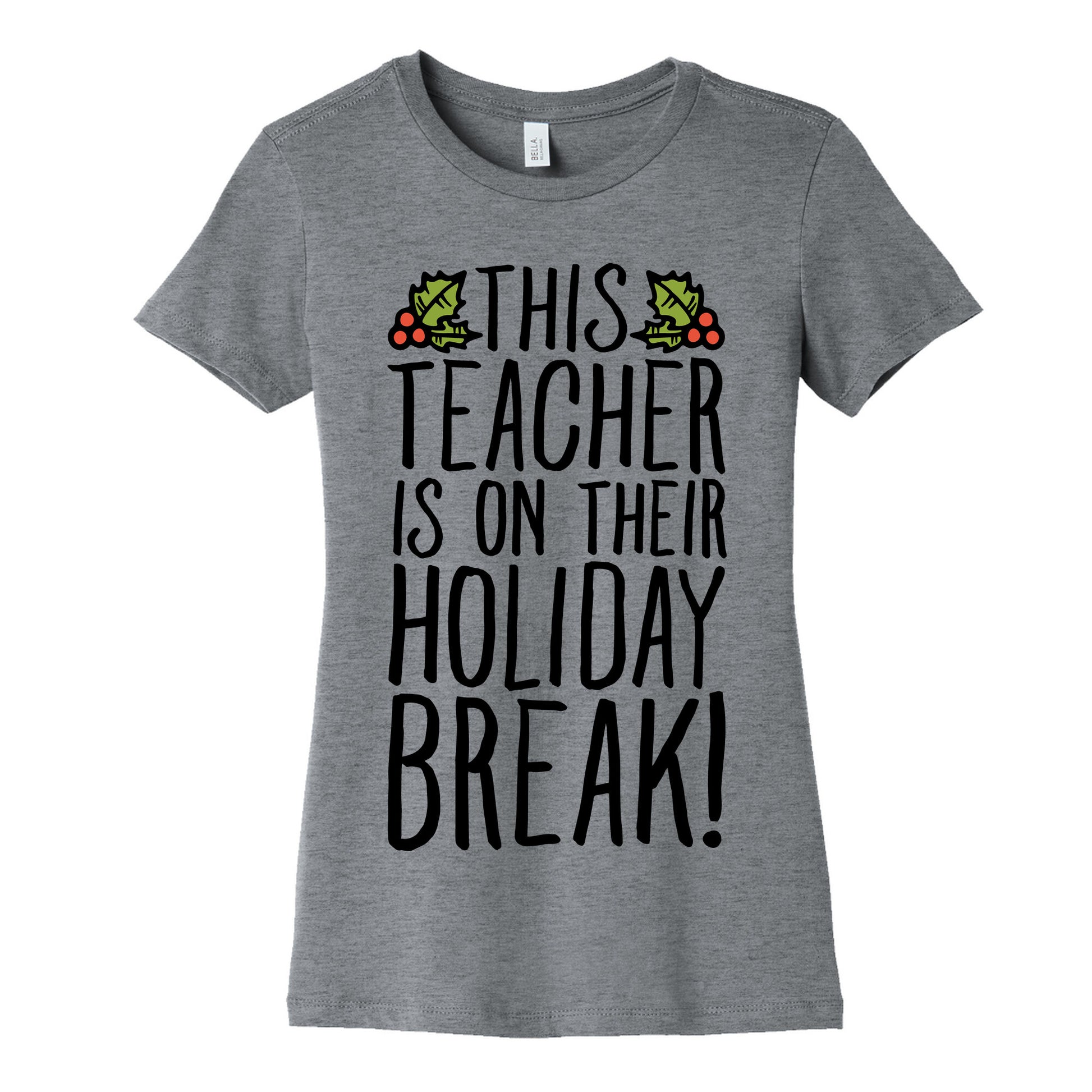 This Teacher Is On Their Holiday Break Women's Cotton Tee